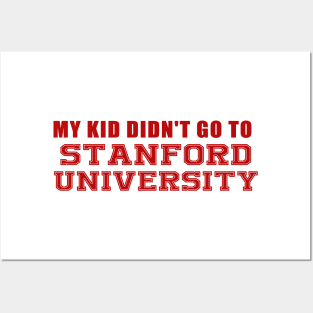 My Kids didn't go to Stanford Posters and Art